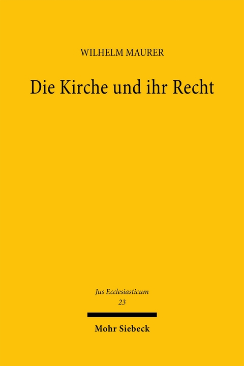 Die Kirche und ihr Recht - Wilhelm Maurer