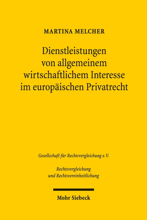 Dienstleistungen von allgemeinem wirtschaftlichem Interesse im europ&auml;ischen Privatrecht - Martina Melcher