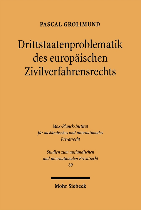 Drittstaatenproblematik des europ&auml;ischen Zivilverfahrensrechts - Pascal Grolimund