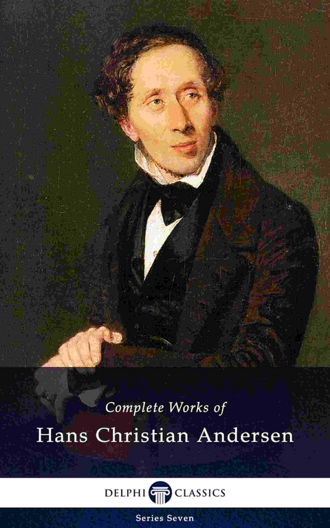 Delphi Complete Works of Hans Christian Andersen (Illustrated) -  Hans Christian Andersen