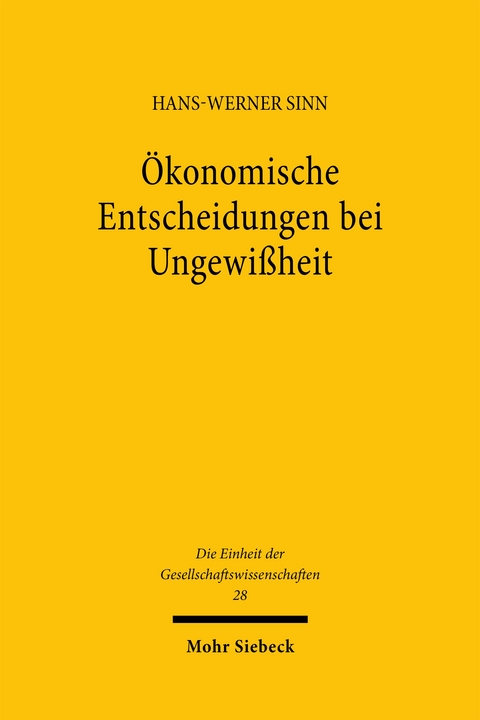 &Ouml;konomische Entscheidungen bei Ungewi&szlig;heit - Hans-Werner Sinn