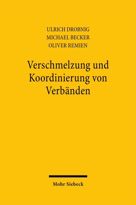 Verschmelzung und Koordinierung von Verb&auml;nden - Michael Becker, Ulrich Drobnig, Oliver Remien