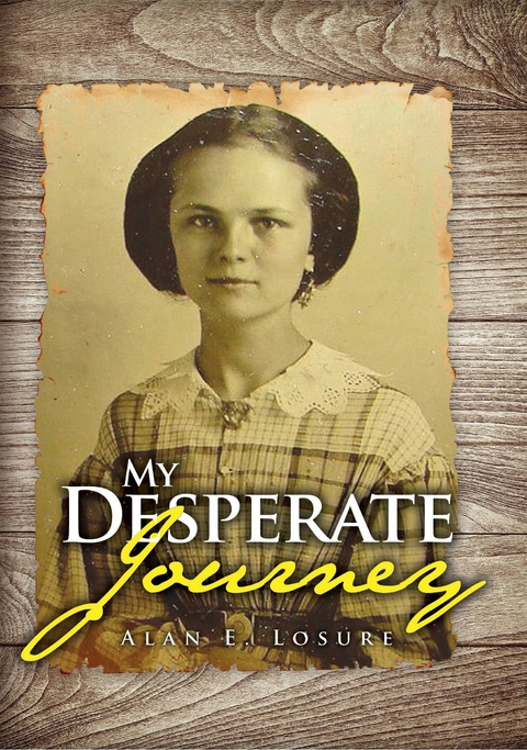My Desperate Journey -  Alan E. Losure