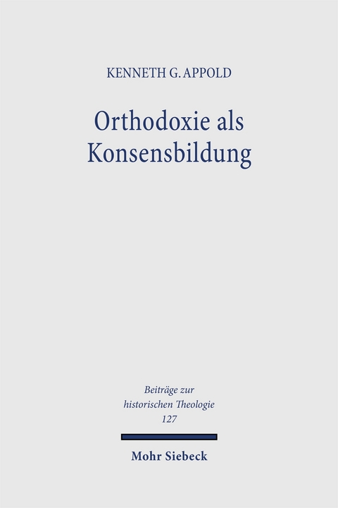 Orthodoxie als Konsensbildung - Kenneth G. Appold