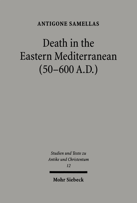 Death in the Eastern Mediterranean (50-600 A.D.) - Antigone Samellas