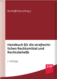 Handbuch f&uuml;r die strafrechtlichen Rechtsmittel und Rechtsbehelfe - 