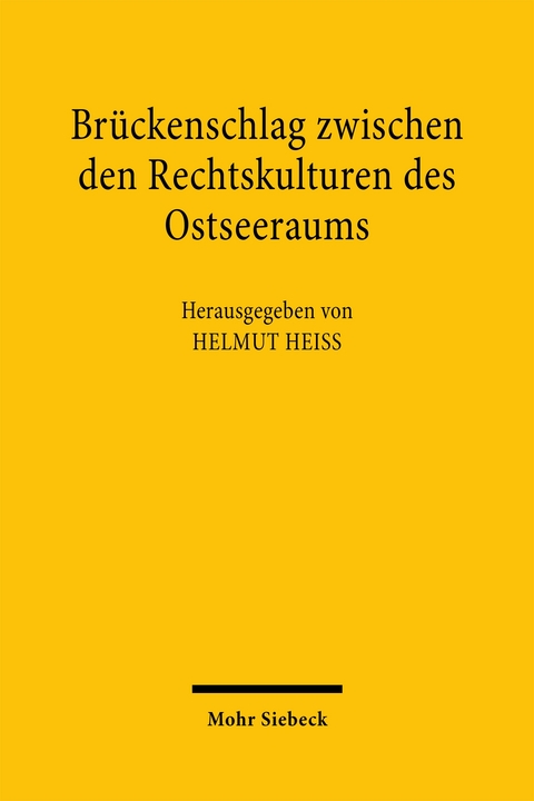 Br&uuml;ckenschlag zwischen den Rechtskulturen des Ostseeraums - 
