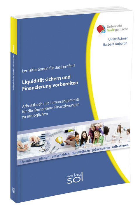 Lernfeld: Liquidit&auml;t sichern und Finanzierung vorbereiten inkl. E-Book - Ulrike Br&auml;mer, Barbara Aubertin