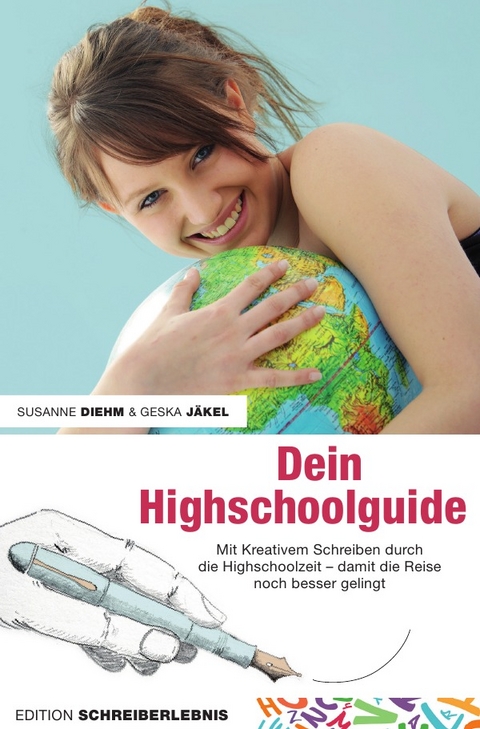 Dein Highschoolguide - Susanne Diehm, Geska J&auml;kel