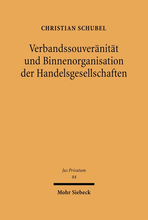 Verbandssouver&auml;nit&auml;t und Binnenorganisation der Handelsgesellschaften - Christian Schubel