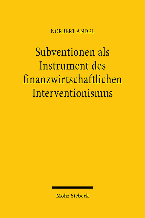 Subventionen als Instrument des finanzwirtschaftlichen Interventionismus - Norbert Andel