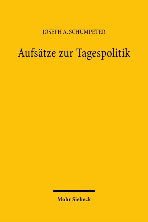 Aufs&auml;tze zur Tagespolitik - Joseph A. Schumpeter