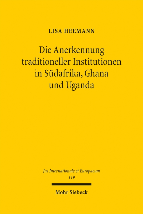 Die Anerkennung traditioneller Institutionen in Südafrika, Ghana und Uganda - Lisa Heemann