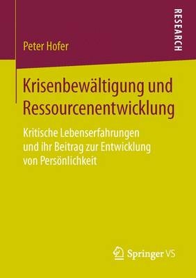 Krisenbew&auml;ltigung und Ressourcenentwicklung - Peter Hofer
