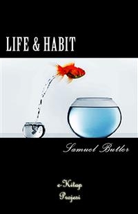 Life and Habit -  Samuel Butler
