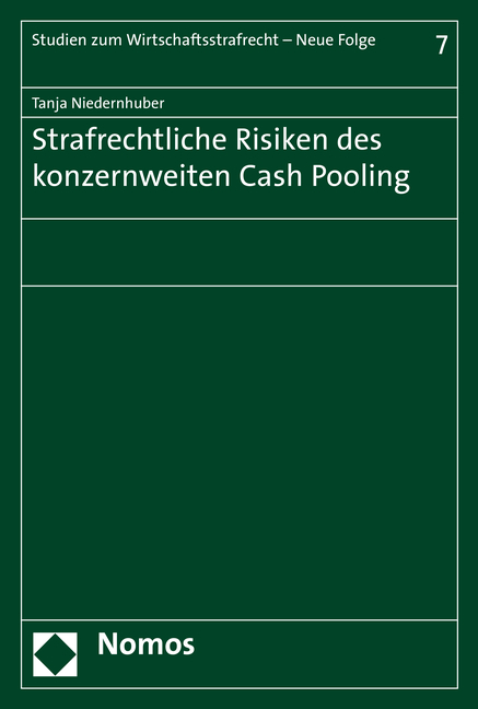 Strafrechtliche Risiken des konzernweiten Cash Pooling - Tanja Niedernhuber