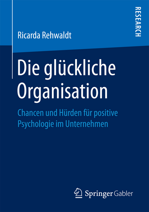 Die gl&uuml;ckliche Organisation - Ricarda Rehwaldt