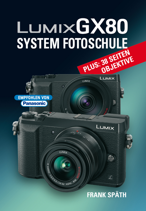 LUMIX GX80 System Fotoschule - Frank Sp&auml;th