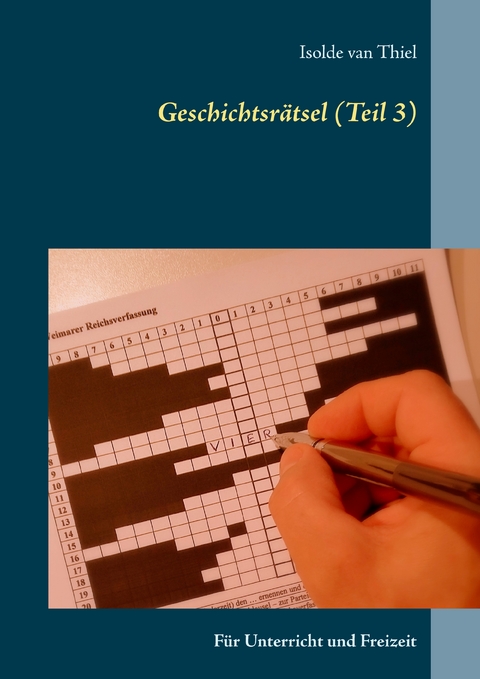Geschichtsr&auml;tsel (Teil 3) - Isolde van Thiel