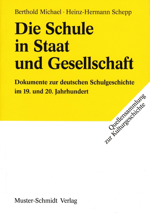Die Schule in Staat und Gesellschaft - Berthold Michael, Heinz H Schepp