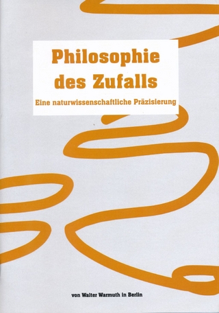 Philosophie des Zufalls - eine naturwissenschaftliche Präzisierung
