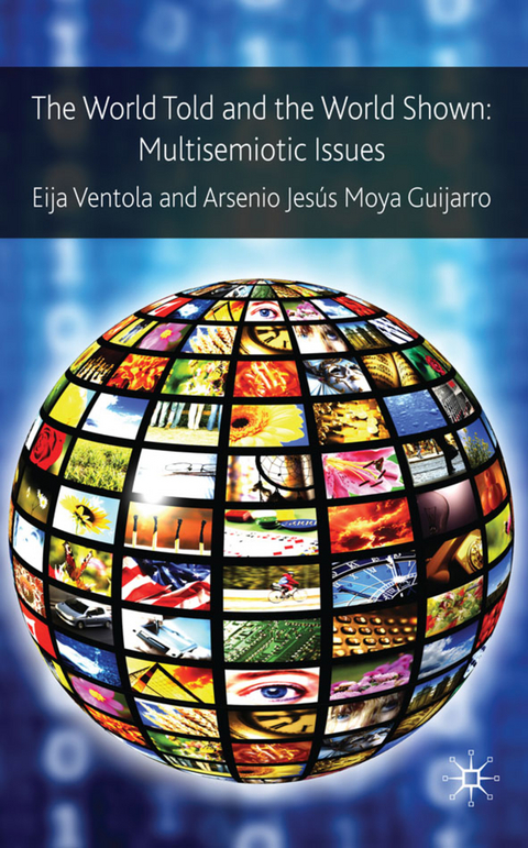 The World Told and the World Shown - Eija Ventola, Arsenio Jes&uacute;s Moya Guijarro
