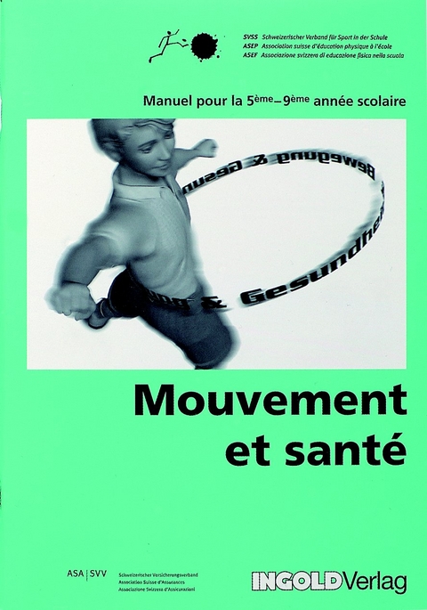 Mouvement et sant&eacute; 5&egrave;me-9&egrave;me ann&eacute;e scolaire - Ernst Rothenfluh, Andres Hunziker, Kurt Murer