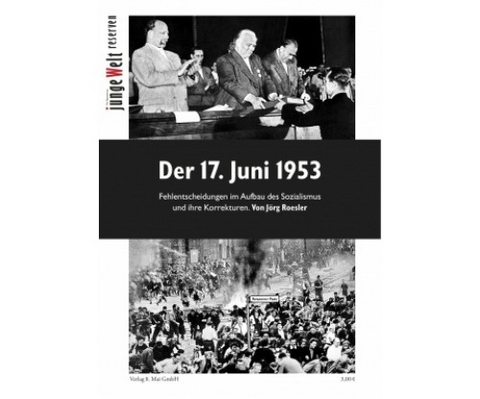 Der 17. Juni 1953 - J&ouml;rg Roesler