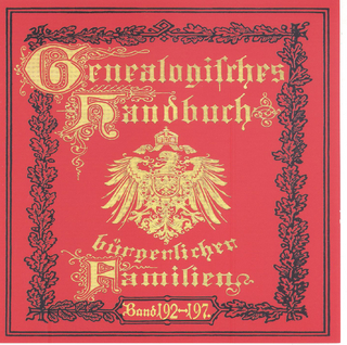 Deutsches Geschlechterbuch - CD-ROM. Genealogisches Handbuch bürgerlicher Familien / Genealogisches Handbuch bürgerlicher Familie Bände 192-197