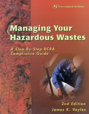 Managing Your Hazardous Wastes - James K. Voyles