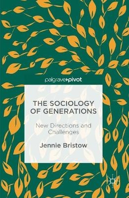 The Sociology of Generations - Jennie Bristow
