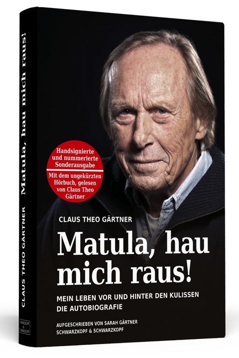 Matula, hau mich raus! Handsigniert mit H&ouml;rbuch, nummerierte und limitierte Sonderausgabe. Von Claus Theo G&auml;rtner pers&ouml;nlich signierte 3.333 Exemplare inklusive dem ungek&uuml;rzten H&ouml;rbuch! - Claus Theo G&auml;rtner, Sarah G&auml;rtner