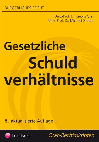 B&uuml;rgerliches Recht - Gesetzliche Schuldverh&auml;ltnisse - Georg Graf, Michael Gruber