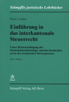 Einf&uuml;hrung in das interkantonale Steuerrecht - Peter Locher