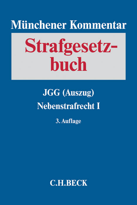 Münchener Kommentar zum Strafgesetzbuch Bd. 6: JGG (Auszug), Nebenstrafrecht I - 