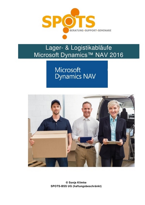 Microsoft Dynamics&trade; NAV2016 / Lager & Logistik mit Microsoft Dynamics&trade; NAV2016/Bd. 5 - Sonja Klimke