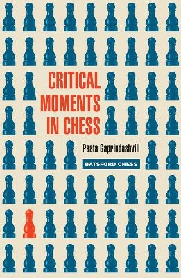 Critical Moments in Chess - Paata Gaprindashvili