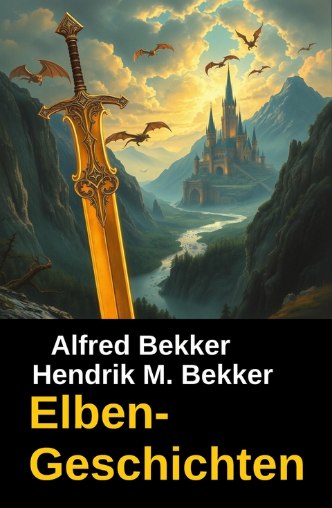 Elben-Geschichten -  Alfred Bekker,  Hendrik M. Bekker