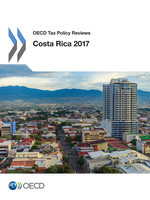 OECD Tax Policy Reviews: Costa Rica 2017 -  Oecd