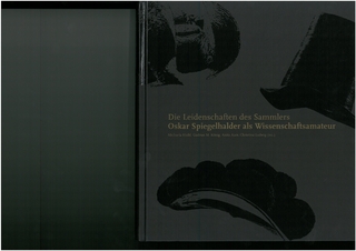 Die Leidenschaften des Sammlers. Oskar Spiegelhalder als Wissenschaftsamateur