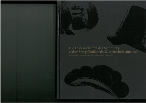 Die Leidenschaften des Sammlers. Oskar Spiegelhalder als Wissenschaftsamateur - 