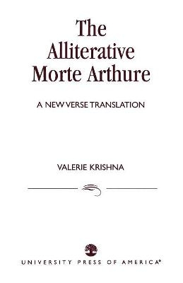 The Alliterative Morte Arthure - Valerie Krishna