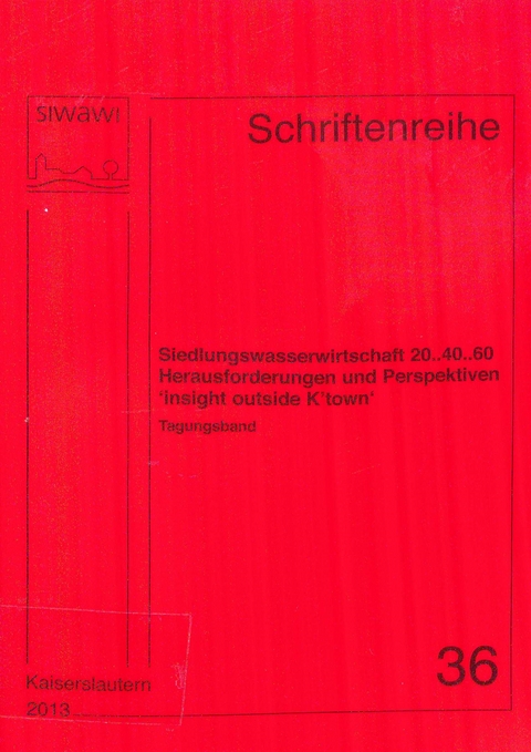 Siedlungswasserwirtschaft 20.. 40.. 60, Herausforderungen und Perspektiven "insight outside K'town - 