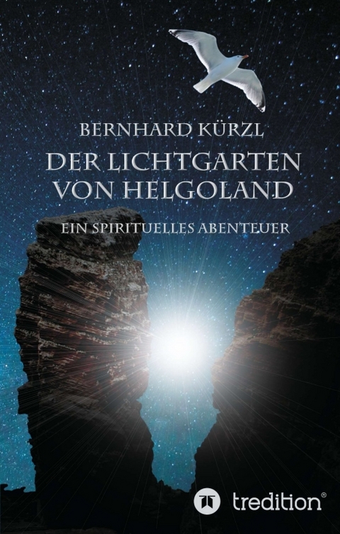 Der Lichtgarten von Helgoland - Bernhard K&uuml;rzl