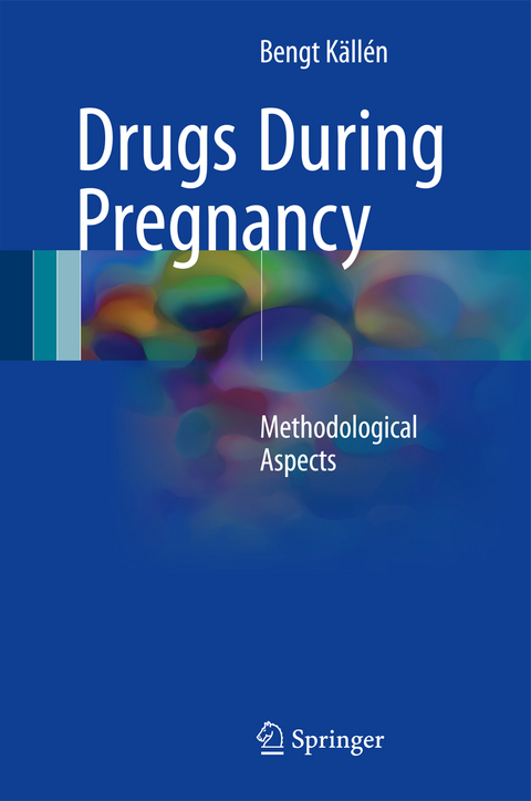 Drugs During Pregnancy - Bengt K&auml;ll&eacute;n