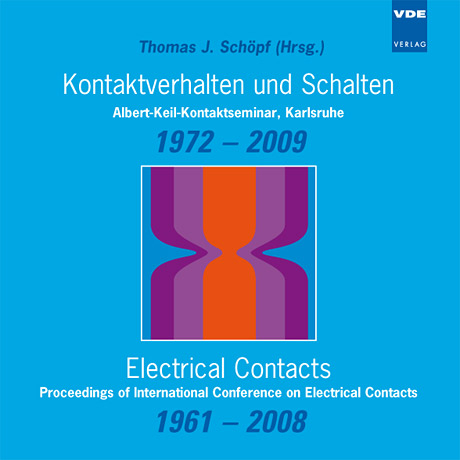 Kontaktverhalten und Schalten, Albert-Keil-Kontaktseminar, Karlsruhe, 1972 &ndash; 2009 / Electrical Contacts, Proceedings of International Conference on Electrical Contacts 1961 &ndash; 2008 - 