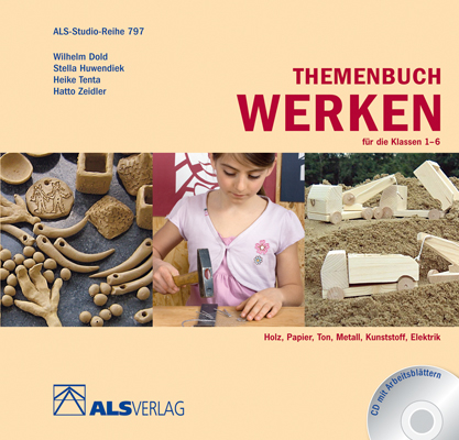 Themenbuch Werken f&uuml;r die Klassen 1-6 - Wilhelm Dold, Stella Huwendiek, Heike Tenta, Hatto Zeidler
