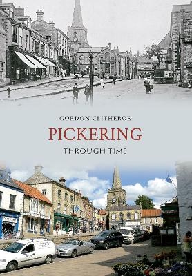 Pickering Through Time - Gordon Clitheroe