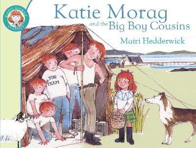 Katie Morag and the Big Boy Cousins - Mairi Hedderwick
