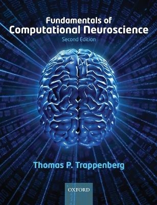 Fundamentals of Computational Neuroscience - Thomas Trappenberg